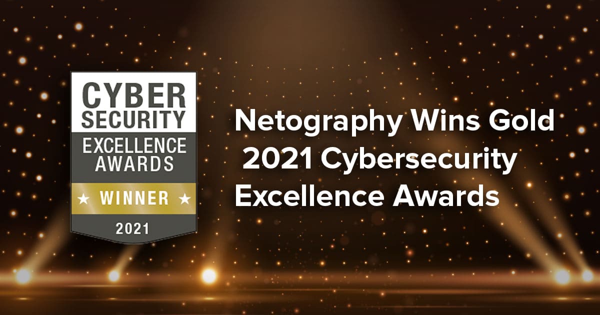 Netography Awarded 2021 Cybersecurity Excellence Award Netography