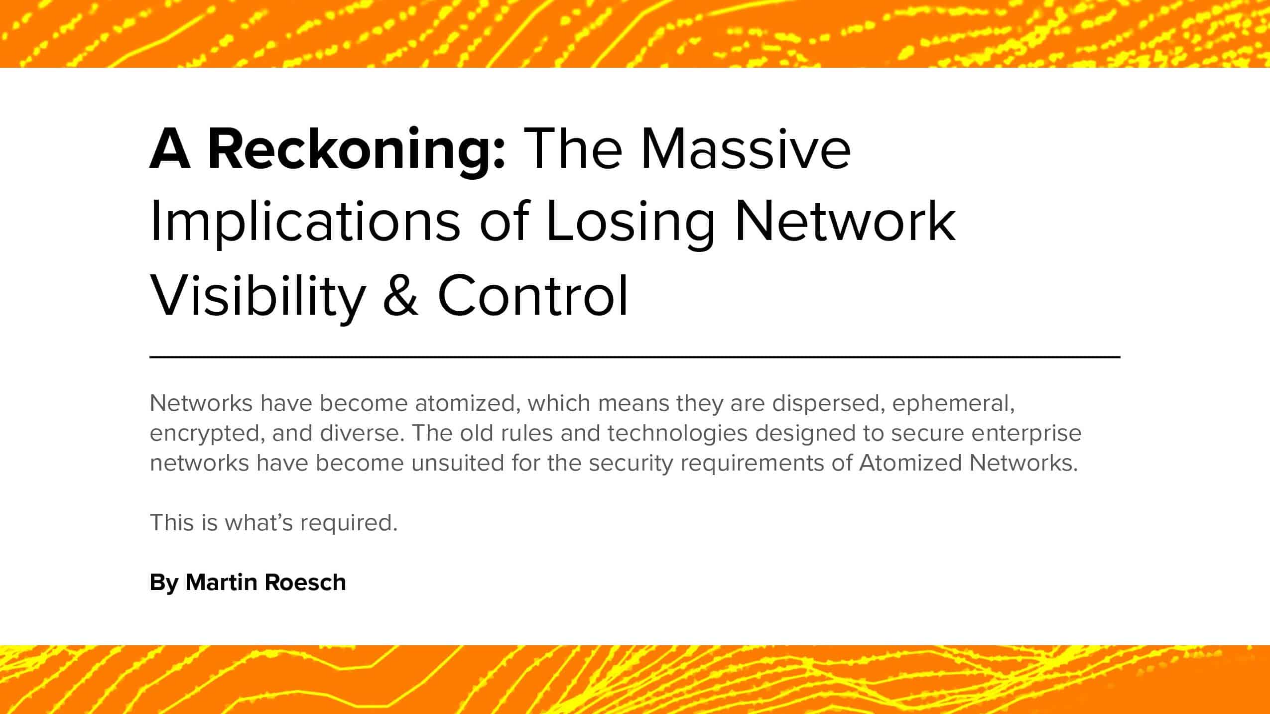 A Reckoning: The Massive Implications of Losing Network Visibility
